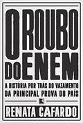 Ler O roubo do ENEM: A história por trás do vazamento da principal prova do país, do autor Renata Cafardo Ler O roubo do ENEM: A história por trás do vazamento da principal prova do país, do autor Renata Cafardo