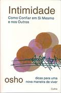Ler Intimidade: Como Confiar em si Mesmo e nos Outros, do autor Osho