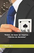 Ler Poker, do lazer ao negócio: Fábrica de decisões: 1, do autor Fabio Silva