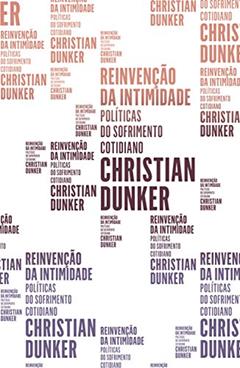 Reinvenção da intimidade (Coleção Exit), do autor Christian Dunker