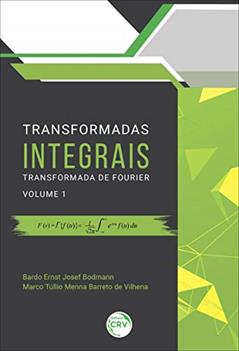 Transformadas integrais: transformada de fourier volume 1, do autor Bardo Ernst Josef Bodmann; Marco Túllio Menna Barreto de Vilhena