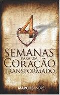 Ler 4 Semanas para um coração transformado, do autor Marcos André da Costa Candido