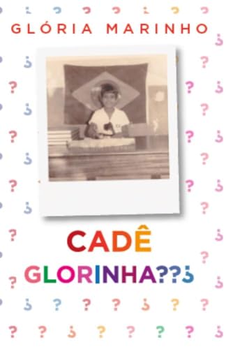 Cadê Glorinha? Os livros serão entregues após o lançamento autografados., do autor Gloria Marinho