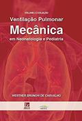 Ler Ventilação Pulmonar Mecânica em Neonatologia e Pediatria Volume 2, do autor Werther Brunow de Carvalho Ler Ventilação Pulmonar Mecânica em Neonatologia e Pediatria Volume 2, do autor Werther Brunow de Carvalho