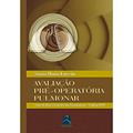 Ler Avaliação Pré-Operatória Pulmonar: Setor de Risco Cirúrgico da Pneumologia - Unifesp/EPM, do autor Sonia Maria Faresin