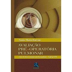 Avaliação Pré-Operatória Pulmonar: Setor de Risco Cirúrgico da Pneumologia - Unifesp/EPM, do autor Sonia Maria Faresin