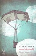 Ler Literatura: ontem, hoje, amanhã: Ontem, hoje, amanhã, do autor Marisa Lajolo Ler Literatura: ontem, hoje, amanhã: Ontem, hoje, amanhã, do autor Marisa Lajolo