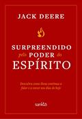 Ler Surpreendido pelo poder do Espírito Santo - Nova Edição: Descubra como Deus continua a falar e a curar nos dias de hoje, do autor Jack Deere