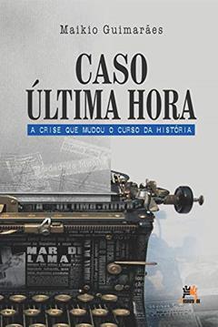 Caso última hora, do autor Maikio Guimaraes