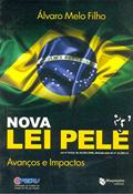 Ler Nova Lei Pelé. Avanços e Impactos, do autor Álvaro Melo Filho