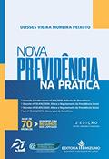 Ler Nova Previdência na Prática (Edição 2), do autor Ulisses Vieira Moreira Peixoto