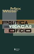 Ler Política como vocação e ofício, do autor Max Weber