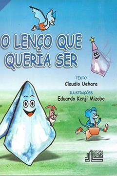 O lenço que queria ser, do autor Claudio Uehara