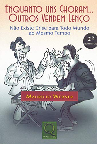 Ler Enquanto Uns Choram, Outros Vendem Lenço, do autor Mauricio Werner