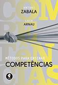 Ler Métodos para Ensinar Competências, do autor Antoni Zabala; Laia Arnau