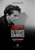 Ler Justiça em Tempos Sombrios: A Justiça no Pensamento de Hannah Arendt, do autor Christina Miranda Ribas