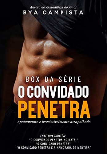 Ler BOX DA SÉRIE O CONVIDADO PENETRA, do autor Bya Campista