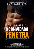 Ler BOX DA SÉRIE O CONVIDADO PENETRA, do autor Bya Campista