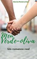 Ler Meu Verde-oliva: Um romance real, do autor Marcia Penetra Dias