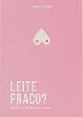Ler Leite Fraco? Guia prático para uma amamentação sem mitos, do autor Gabrielle Gimenez Ler Leite Fraco? Guia prático para uma amamentação sem mitos, do autor Gabrielle Gimenez
