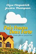 Ler Pais fracos, Deus forte: Criando filhos na graça de Deus, do autor Elyse Fitzpatrick