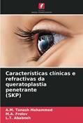 Ler Características clínicas e refractivas da queratoplastia penetrante (SKP), do autor A.M. Tanash Mohammed; M.A. Frolov; L.T. Ababneh