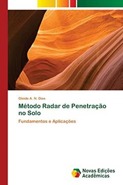 Método Radar de Penetração no Solo: Fundamentos e Aplicações, do autor Gleide A. N. Dias