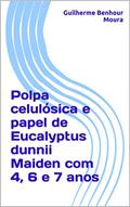 Ler Polpa celulósica e papel de Eucalyptus dunnii Maiden com 4, 6 e 7 anos, do autor Guilherme Benhour Moura Ler Polpa celulósica e papel de Eucalyptus dunnii Maiden com 4, 6 e 7 anos, do autor Guilherme Benhour Moura