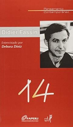 Didier Fassin Entrevistado por Debora Diniz, do autor Debora Diniz