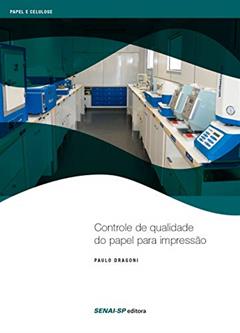 Controle de Qualidade do Papel Para Impressão, do autor Paulo Dragoni