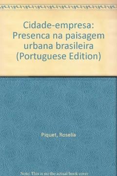 Cidade-Empresa, do autor Roselia Perisse da Silva Piquet