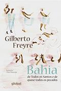 Ler Bahia de todos os santos e de quase todos os pecados, do autor Gilberto Freyre Ler Bahia de todos os santos e de quase todos os pecados, do autor Gilberto Freyre