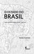Ler O Estado do Brasil: Poder e Política na Bahia Colonial - 1548-1700, do autor Pedro Puntoni