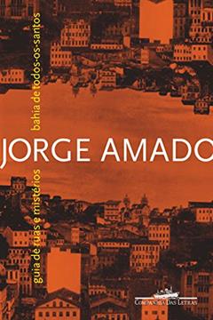 Bahia de Todos-os-Santos: Guia de ruas e mistérios, do autor Jorge Amado