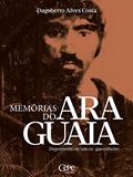 Ler Memórias do Araguaia: Depoimentos de um ex-guerrilheiro, do autor Dagoberto Alves da Costa