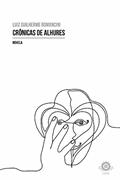 Ler Crônicas de Alhures, do autor Luiz Guilherme Romancini