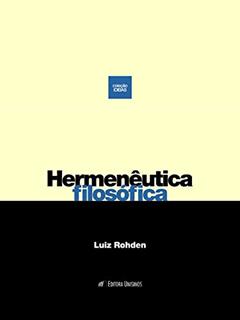 Hermenêutica filosófica; Entre a linguagem da experiência e a experiência da linguagem (Ideias), do autor Luiz Rohden