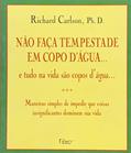 Ler Não faça tempestade em copo d'água, do autor Richard Carlson