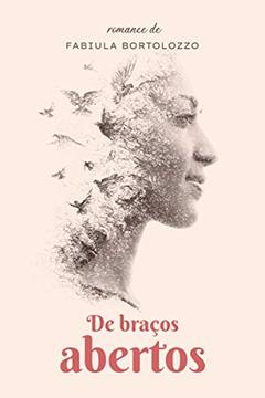 De Braços Abertos, do autor Fabiula Bortolozzo