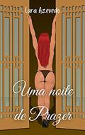 Ler Uma noite de prazer: Conto Lésbico, do autor Lara Azevedo