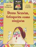 Ler Dona Neném, fofoqueira como ninguém, do autor Lilian Sypriano Ler Dona Neném, fofoqueira como ninguém, do autor Lilian Sypriano