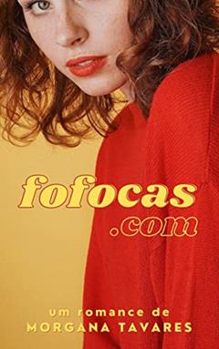 Fofocas.com, do autor Morgana Tavares