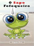 Ler O sapo Fofoqueiro, do autor Ráguia Silva Ler O sapo Fofoqueiro, do autor Ráguia Silva