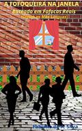 Ler A Fofoqueira Na Janela, do autor Fabiano de Andrade Silva