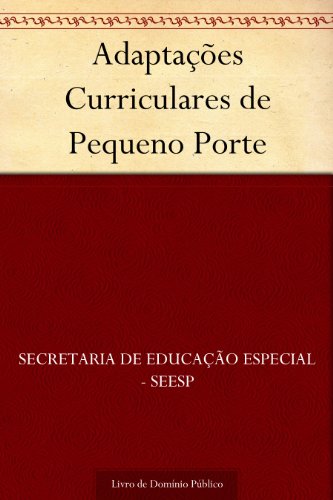 Ler Adaptações Curriculares de Pequeno Porte, do autor Secretaria de Educação Especial - SEESP