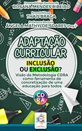 Ler Adaptação Curricular: Inclusão ou Exclusão?: Visão da Metodologia CDRA como ferramenta de concretização de uma educação para todos., do autor Rosana Mendes Ribeiro; Thaís Braga Ler Adaptação Curricular: Inclusão ou Exclusão?: Visão da Metodologia CDRA como ferramenta de concretização de uma educação para todos., do autor Rosana Mendes Ribeiro; Thaís Braga