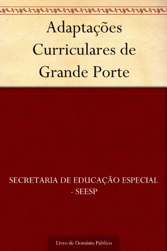 Ler Adaptações Curriculares de Grande Porte, do autor Secretaria de Educação Especial - SEESP