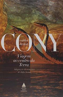 Viagem ao centro da Terra: Adaptação do romance de Júlio Verne, do autor Carlos Heitor Cony
