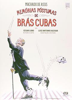Memórias póstumas de Brás Cubas, do autor Luiz Antônio Aguiar; Machado de Assis