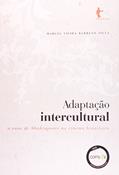 Ler Adaptação Intercultural. O Caso de Shakespeare no Cinema Brasileiro, do autor Marcel Vieira Barreto Silva Ler Adaptação Intercultural. O Caso de Shakespeare no Cinema Brasileiro, do autor Marcel Vieira Barreto Silva